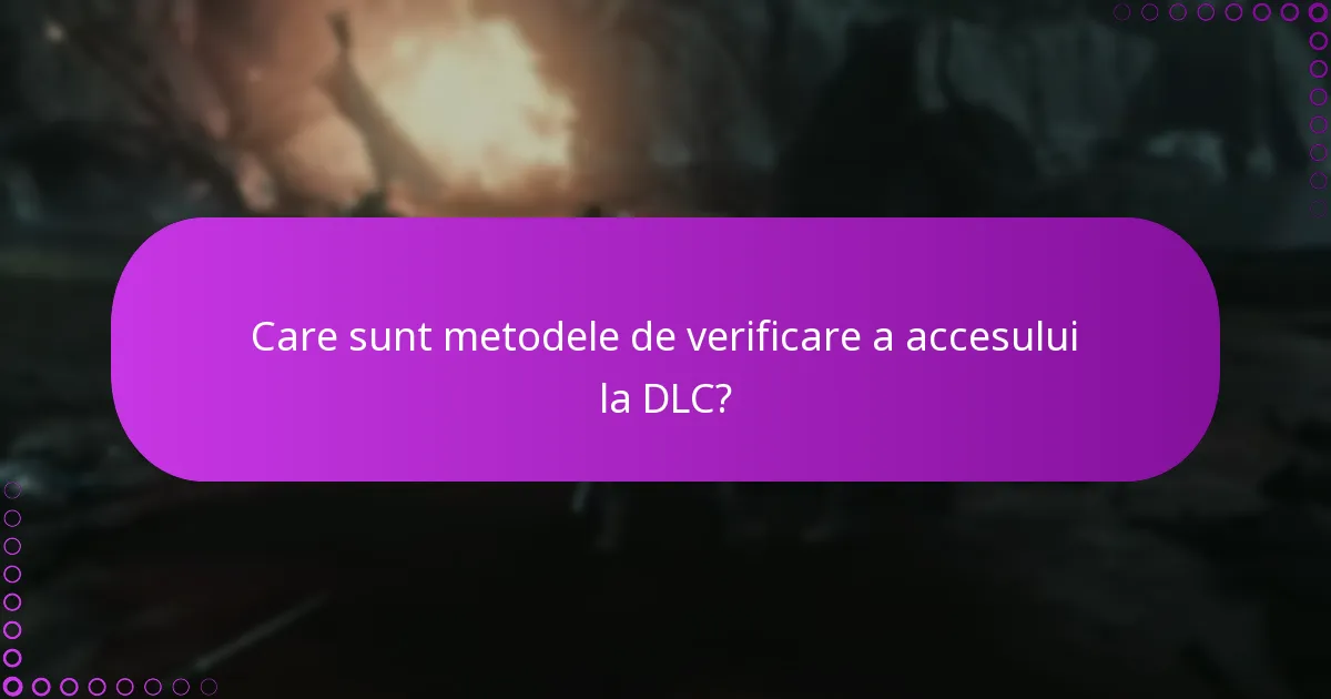 Care sunt metodele de verificare a accesului la DLC?