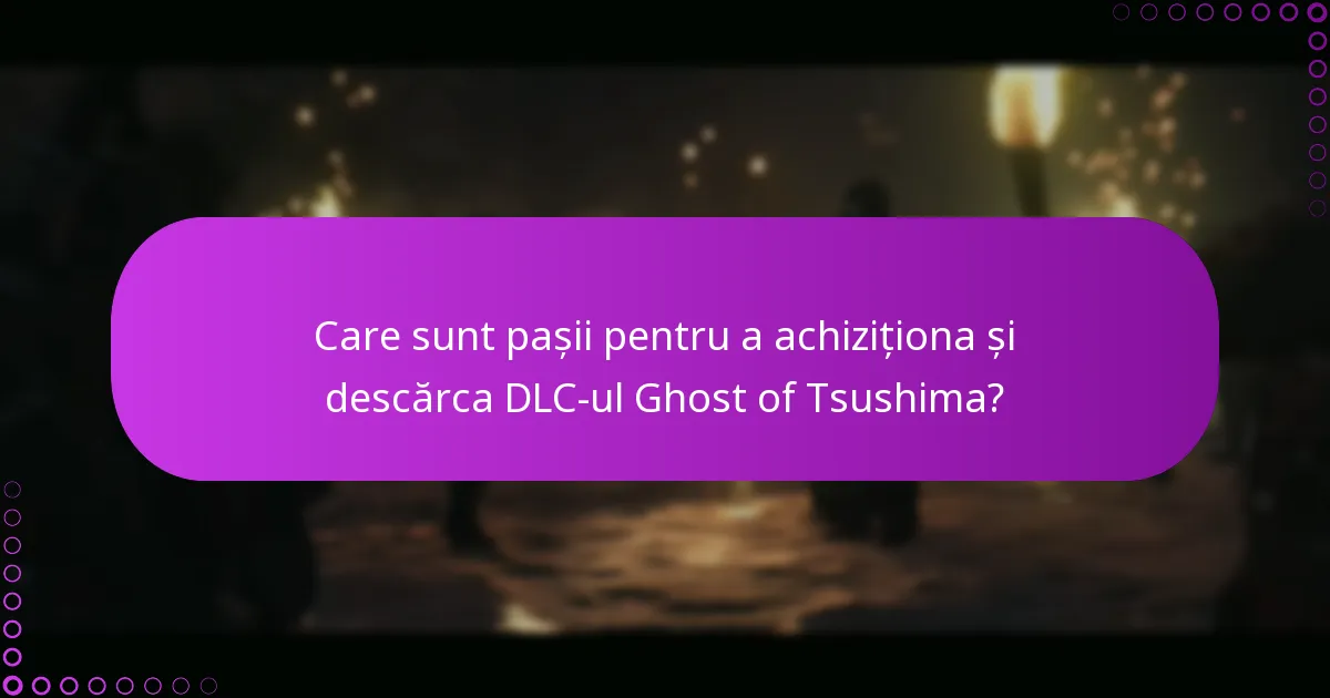 Cum îmi gestionez drepturile de acces pentru DLC-ul Ghost of Tsushima?