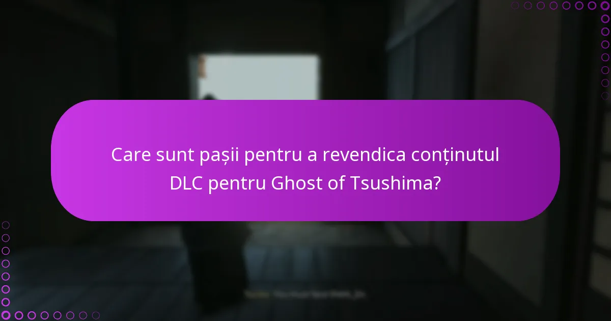 Cum pot înțelege procesele de descărcare pentru DLC-ul Ghost of Tsushima?