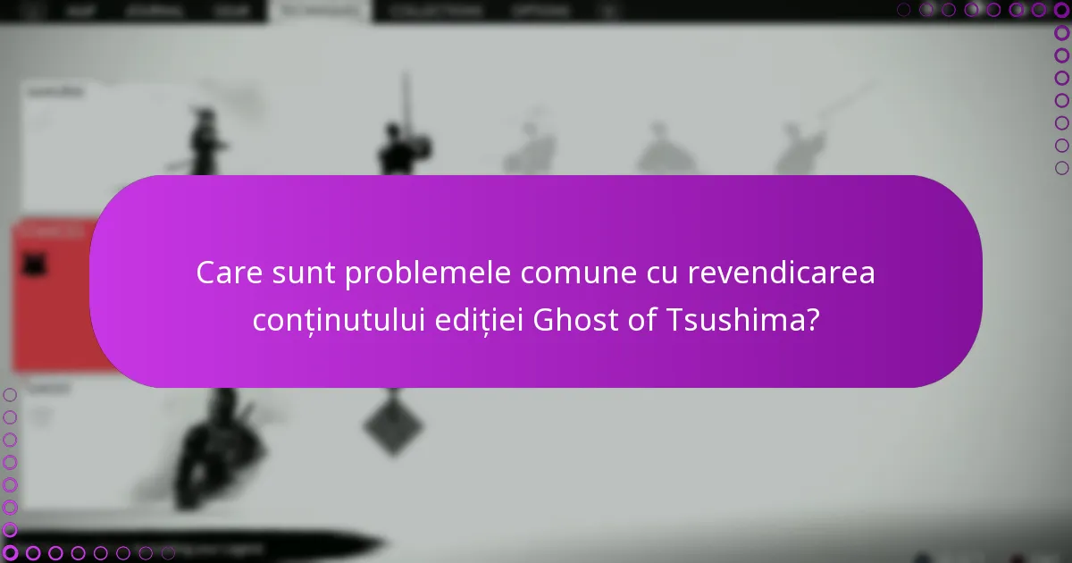 Care sunt criteriile de eligibilitate pentru conținutul ediției Ghost of Tsushima?