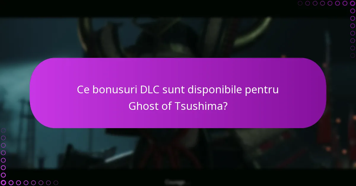 Cum gestionez descărcările pentru DLC-ul Ghost of Tsushima?