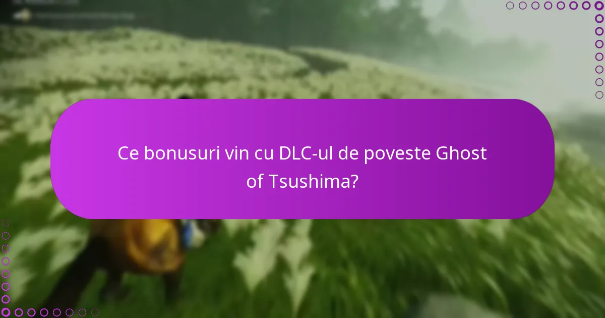 Ce actualizări sunt disponibile pentru DLC-ul de poveste Ghost of Tsushima?