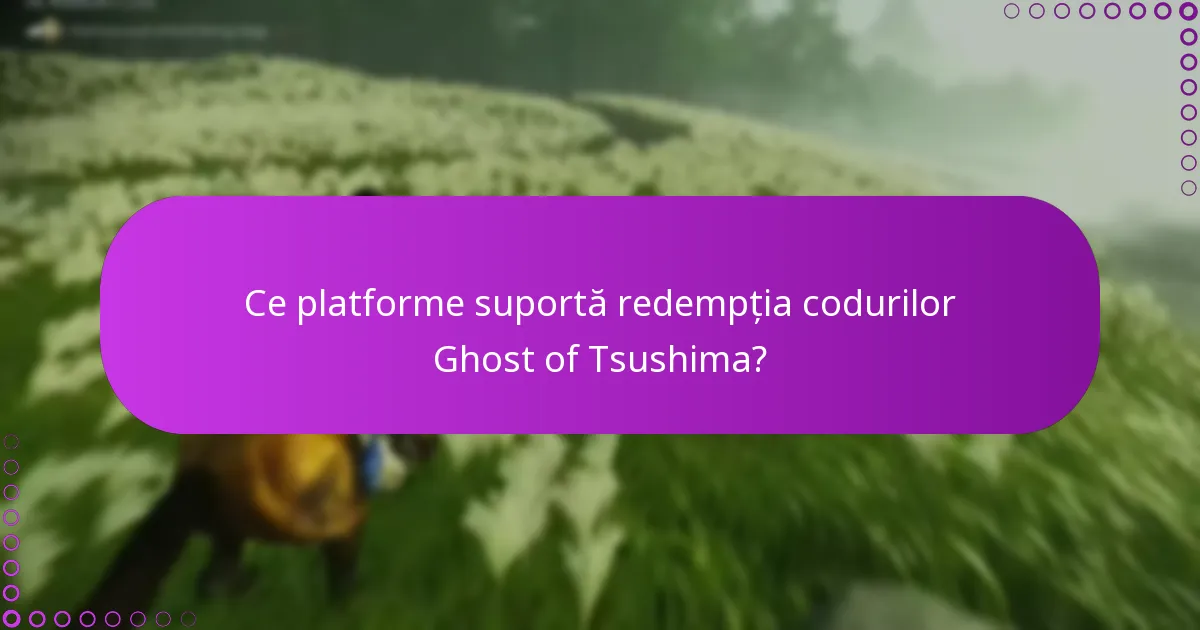 Unde pot găsi coduri noi pentru Ghost of Tsushima?
