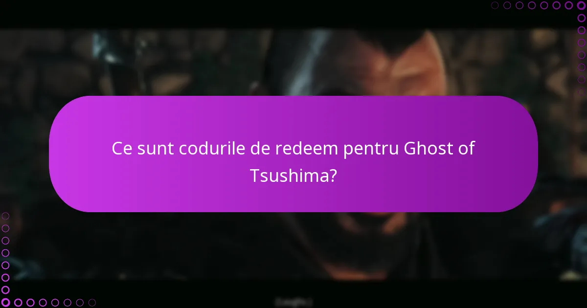 Cum pot să folosesc codurile Ghost of Tsushima?