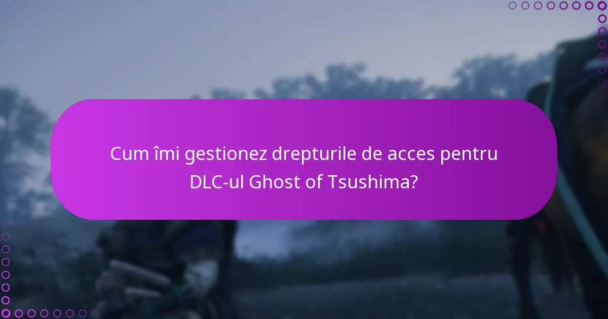 Care sunt pașii pentru a achiziționa și descărca DLC-ul Ghost of Tsushima?
