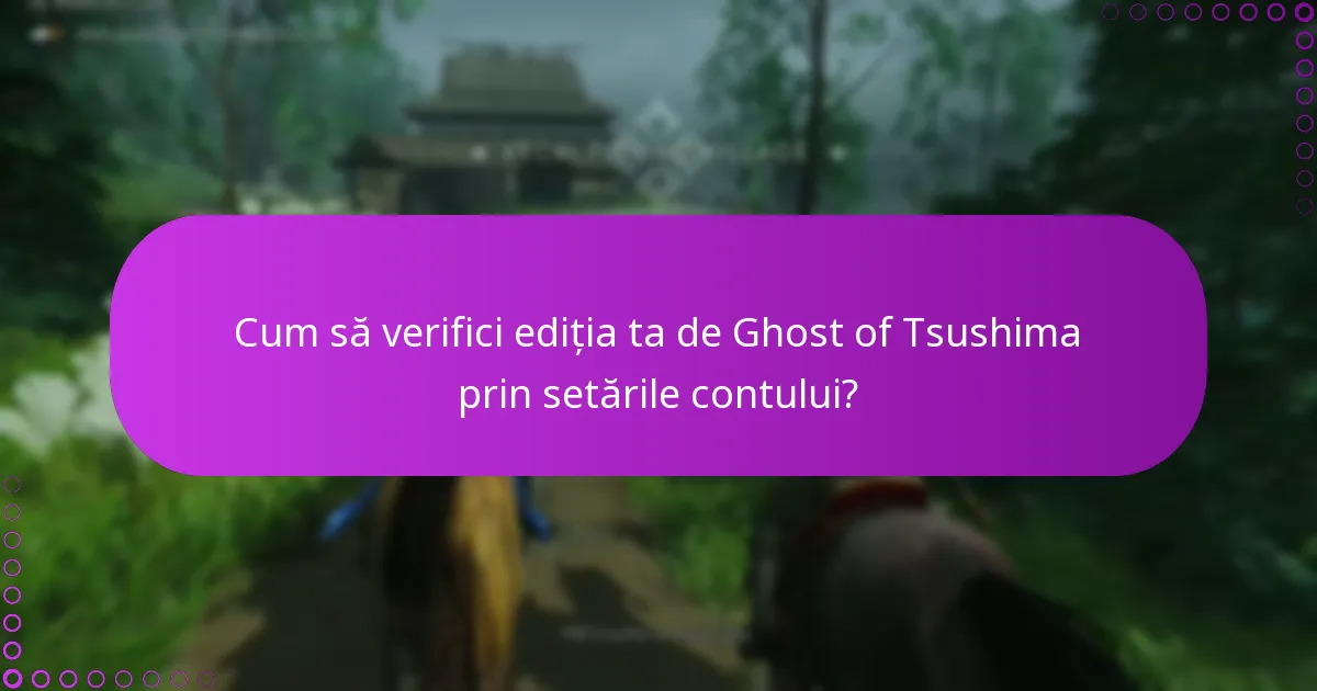 Ce opțiuni de suport sunt disponibile pentru drepturile Ghost of Tsushima?
